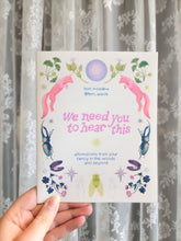 Load image into Gallery viewer, We Need You to Hear This - affirmations zine
