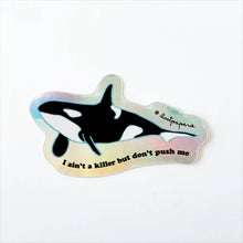 Load image into Gallery viewer, Killer Whale Don't Push Me Mini Holographic Sticker