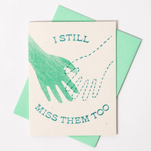 Load image into Gallery viewer, I Still Miss Them Too - Risograph Sympathy Card