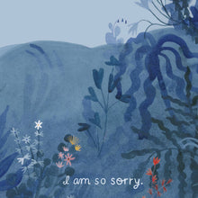 Load image into Gallery viewer, I Am So Sorry Blue Greeting Card