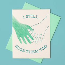 Load image into Gallery viewer, I Still Miss Them Too - Risograph Sympathy Card
