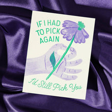 Load image into Gallery viewer, I'd Still Pick You - Risograph Greeting Card