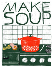 Load image into Gallery viewer, 8 x 10" Art Print - Make Soup