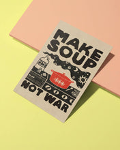 Load image into Gallery viewer, Postcard - Make Soup Not War