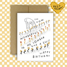 Load image into Gallery viewer, HOW WONDERFUL IT IS TO NO LONGER GIVE A SHIT Birthday Card