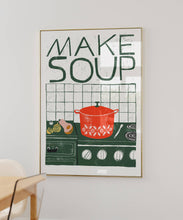 Load image into Gallery viewer, 8 x 10" Art Print - Make Soup