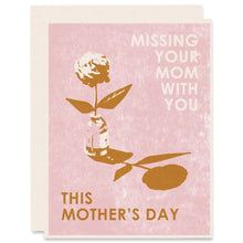 Load image into Gallery viewer, Missing Your Mom With You Card
