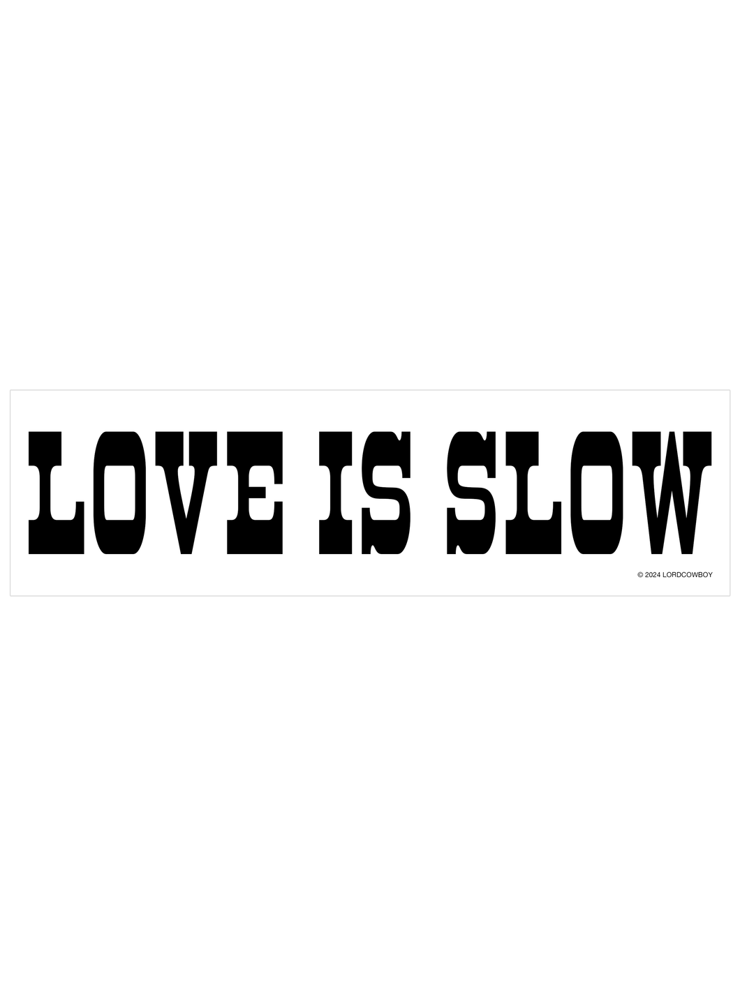 Love Is Slow sticker