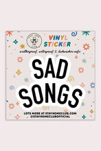 Load image into Gallery viewer, Sad Songs Vinyl Sticker
