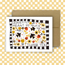 Load image into Gallery viewer, HONESTLY MEANT SO MUCH TO ME THANK YOU Card
