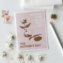 Load image into Gallery viewer, Missing Your Mom With You Card

