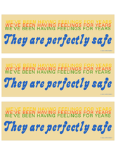 Load image into Gallery viewer, We&#39;ve Been Having Feelings For Years Sticker
