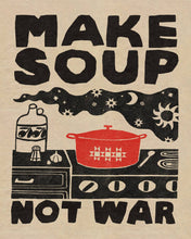 Load image into Gallery viewer, Art Print - Make Soup Not War
