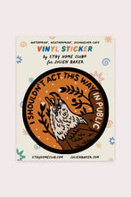 Load image into Gallery viewer, I Shouldn&#39;t Act Julien Baker Vinyl Sticker
