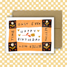 Load image into Gallery viewer, GETTING BETTER WITH TIME Birthday Card
