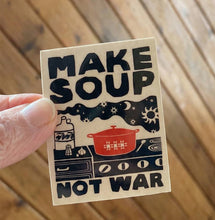 Load image into Gallery viewer, Sticker - Make Soup Not War
