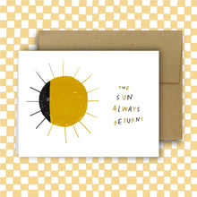 Load image into Gallery viewer, THE SUN ALWAYS RETURNS Greeting Card
