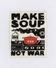 Load image into Gallery viewer, Sticker - Make Soup Not War
