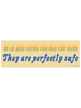 Load image into Gallery viewer, We&#39;ve Been Having Feelings For Years Sticker
