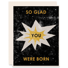 Load image into Gallery viewer, So Glad You Were Born Letterpress Birthday Card
