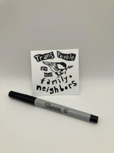 Load image into Gallery viewer, Trans People are your Family and Neighbors sticker
