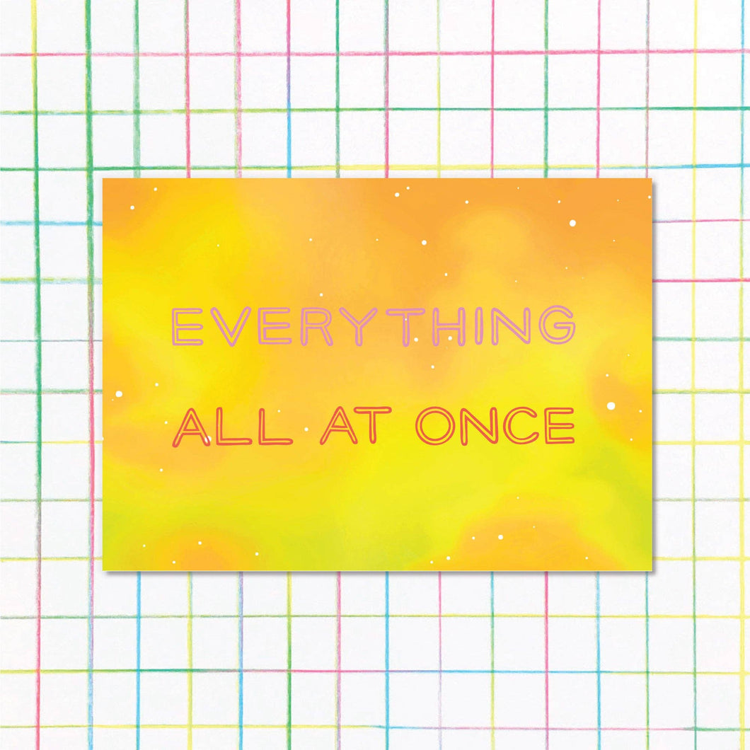 Everything All At Once Print