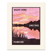 Load image into Gallery viewer, Right Here Like This Sunset Letterpress Art Print

